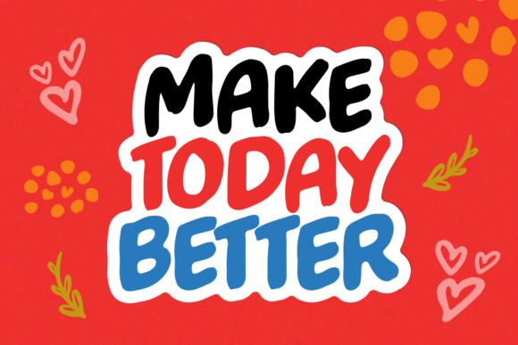 Make Today Better: A Playful Display Font for Digital Brands